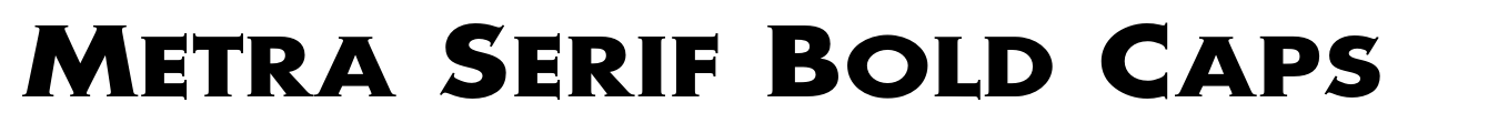 Metra Serif Bold Caps